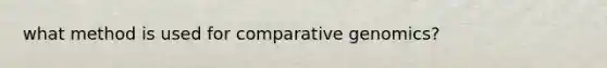 what method is used for comparative genomics?