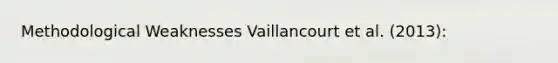 Methodological Weaknesses Vaillancourt et al. (2013):