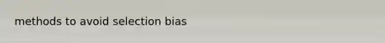 methods to avoid selection bias