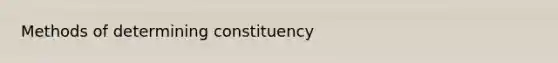 Methods of determining constituency