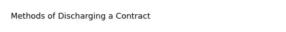 Methods of Discharging a Contract