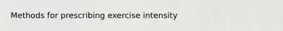 Methods for prescribing exercise intensity