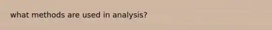 what methods are used in analysis?