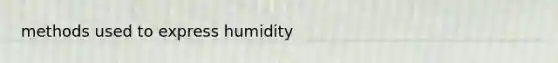 methods used to express humidity