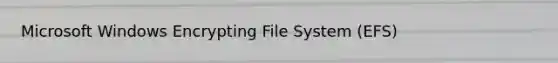 Microsoft Windows Encrypting File System (EFS)