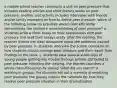 a middle school teacher constructs a unit on peer pressure that includes reading articles and short literary works on peer pressure. another unit activity includes interviews with friends and/or family members on how to define peer pressure. which of the following follow-up activities would most efficiently demonstrate the students' understanding of peer pressure? a. students write a short essay on their experiences with peer pressure and read their essays orally. after the reading, the teacher directs the class discussion about the problems caused by peer pressure. b. students interview the school counselor on how students should manage peer pressure and then report their findings to the class. c. students view several video clips of young people getting into trouble through actions attributed to peer pressure; following the viewing, the teacher launches a whole-class discussion by asking "what did you learn?" d. working in groups, the students act out a scenario dramatizing peer pressure; the groups explain the rationale for how they resolve peer pressure situation in their dramatization.