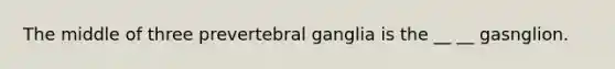 The middle of three prevertebral ganglia is the __ __ gasnglion.