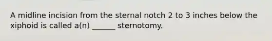 A midline incision from the sternal notch 2 to 3 inches below the xiphoid is called a(n) ______ sternotomy.