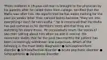 *From midterm A 19-year-old man is brought to the physician by his parents after he called them from college, terrified that the Mafia was after him. He reports that he has eaten nothing for the past six weeks other than canned beans because "they are into everything-I can't be too careful." He is convinced that the Mafia has put cameras in his dormitory room and that they are watching his every move. He occasionally hears the voices of two men talking about him when no one is around. His roommate states that for the past two months the patient has been increasingly withdrawn and suspicious. Which of the following is the most likely diagnosis? ● Schizophreniform disorder ● Schizoaffective disorder ● Acute psychotic disorder ● Schizophrenia ● Delusional disorder