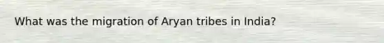 What was the migration of Aryan tribes in India?