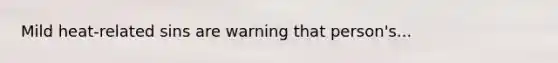Mild heat-related sins are warning that person's...
