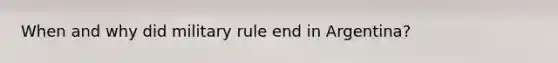 When and why did military rule end in Argentina?