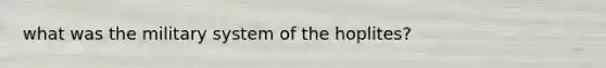 what was the military system of the hoplites?