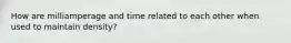 How are milliamperage and time related to each other when used to maintain density?