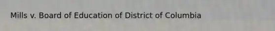 Mills v. Board of Education of District of Columbia