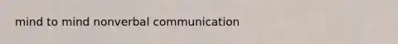 mind to mind nonverbal communication