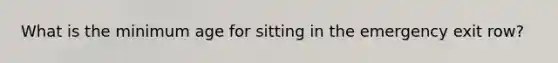 What is the minimum age for sitting in the emergency exit row?