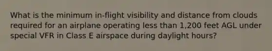 What is the minimum in-flight visibility and distance from clouds required for an airplane operating less than 1,200 feet AGL under special VFR in Class E airspace during daylight hours?