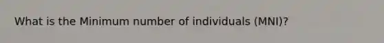 What is the Minimum number of individuals (MNI)?