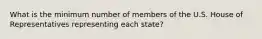 What is the minimum number of members of the U.S. House of Representatives representing each state?