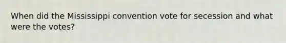 When did the Mississippi convention vote for secession and what were the votes?