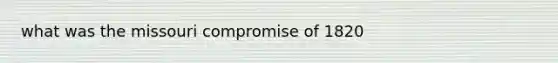 what was the missouri compromise of 1820