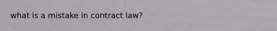 what is a mistake in contract law?