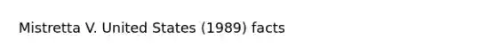 Mistretta V. United States (1989) facts