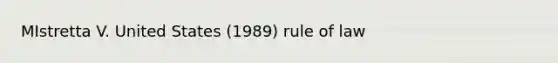 MIstretta V. United States (1989) rule of law