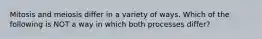 Mitosis and meiosis differ in a variety of ways. Which of the following is NOT a way in which both processes differ?