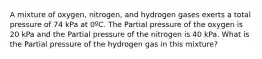 A mixture of oxygen, nitrogen, and hydrogen gases exerts a total pressure of 74 kPa at 0ºC. The Partial pressure of the oxygen is 20 kPa and the Partial pressure of the nitrogen is 40 kPa. What is the Partial pressure of the hydrogen gas in this mixture?