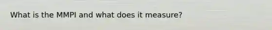 What is the MMPI and what does it measure?