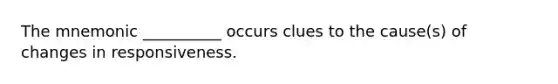 The mnemonic __________ occurs clues to the cause(s) of changes in responsiveness.