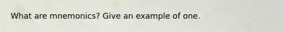 What are mnemonics? Give an example of one.