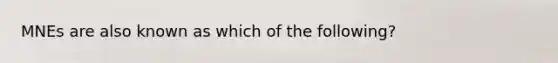 MNEs are also known as which of the following?