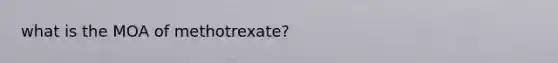 what is the MOA of methotrexate?