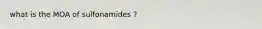 what is the MOA of sulfonamides ?