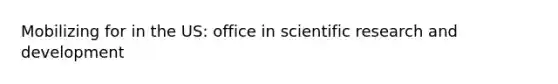 Mobilizing for in the US: office in scientific research and development