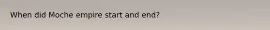 When did Moche empire start and end?