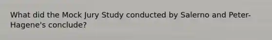 What did the Mock Jury Study conducted by Salerno and Peter-Hagene's conclude?