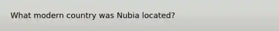 What modern country was Nubia located?