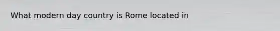 What modern day country is Rome located in