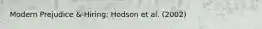 Modern Prejudice & Hiring: Hodson et al. (2002)