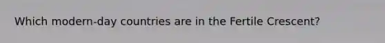 Which modern-day countries are in the Fertile Crescent?