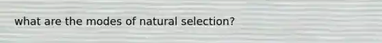 what are the modes of natural selection?