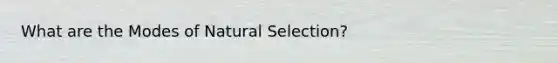 What are the Modes of Natural Selection?