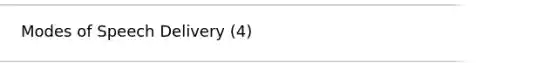 Modes of Speech Delivery (4)