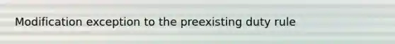 Modification exception to the preexisting duty rule