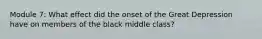 Module 7: What effect did the onset of the Great Depression have on members of the black middle class?