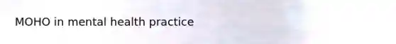 MOHO in mental health practice